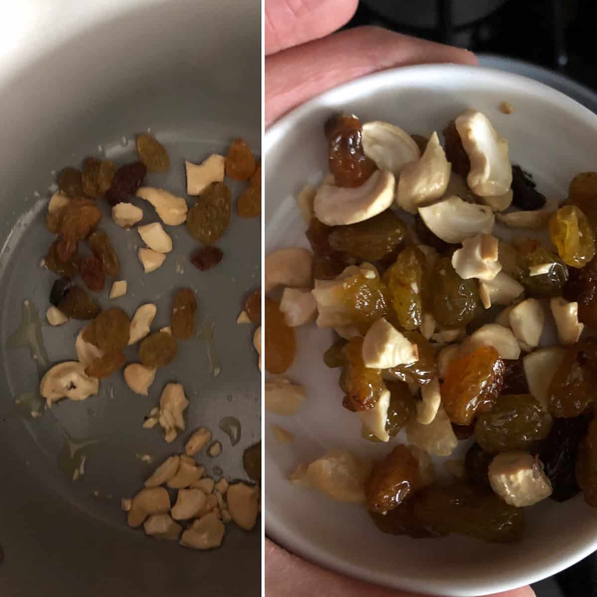 Fried cashews and raisins until golden